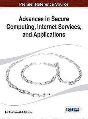 Advances in Secure Computing Internet Services and Applications
