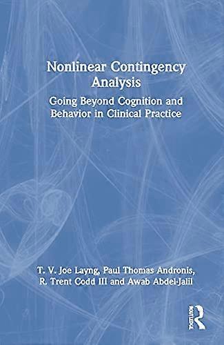Nonlinear Contingency Analysis: Going Beyond Cognition and Behavior in Clinical Practice