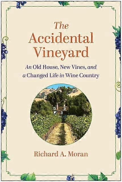 The Accidental Vineyard - Richard A. Moran - Business and Management - BenBella Books - Hardback