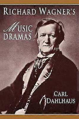 Richard Wagner's Music Dramas