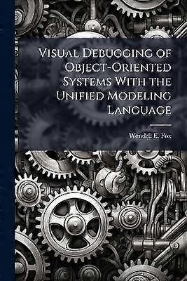 Visual Debugging of Object-Oriented Systems With the Unified Modeling Language