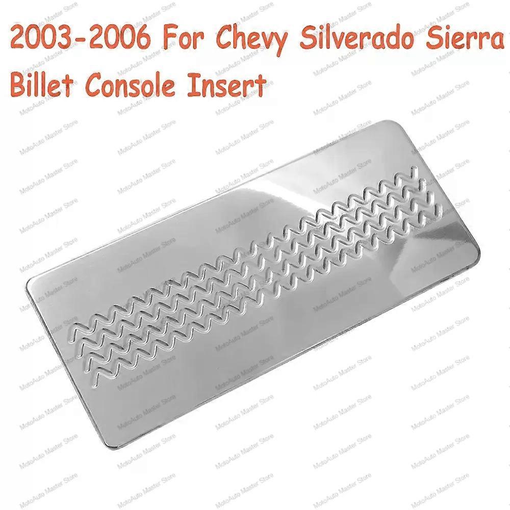 New 2003-2006 For Chevy Silverado Sierra Billet Console Insert