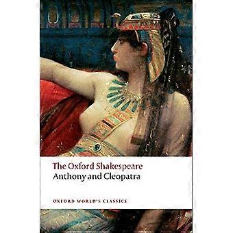 El Oxford Shakespeare: Antonio y Cleopatra (obras clásicas del mundo de Oxford)