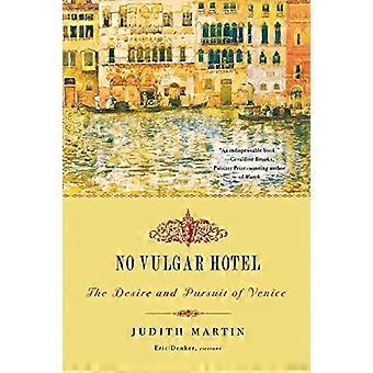 No Vulgar Hotel: Het verlangen en de achtervolging van Venetië