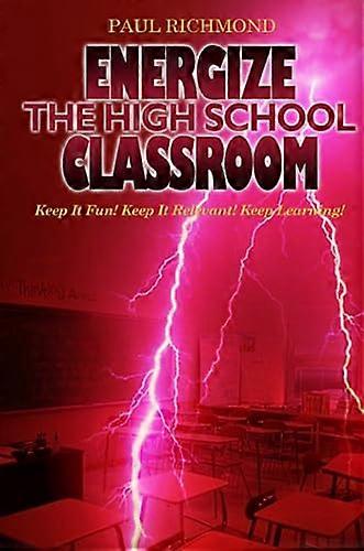 Energize The High School Classroom