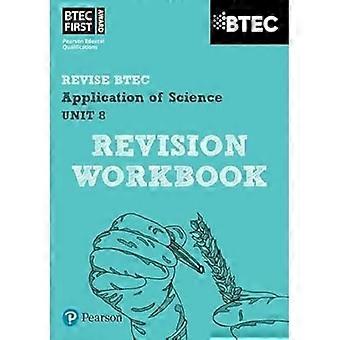 BTEC første i anvendt vitenskap: anvendelse av Science - enhet 8 revisjon Guide (BTEC første anvendt vitenskap 2012)