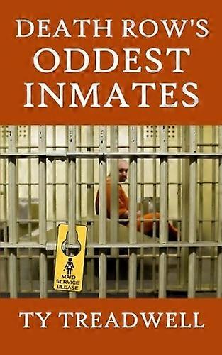 Death Row's Oddest Inmates