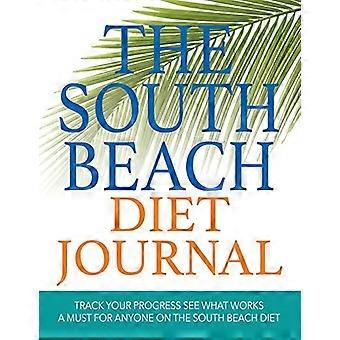 The South Beach Diet Journal : Suivez vos progrès Voir ce qui fonctionne : Un must pour toute personne suivant le régime South Beach