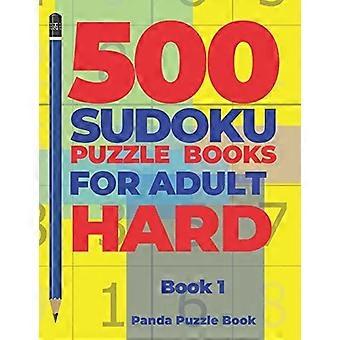 500 Sudoku Puzzle Bücher für Erwachsene Schwer - Buch 1 : Denkspiele Sudoku - Denkspiele für Erwachsene - Logikspiele Erwachsene