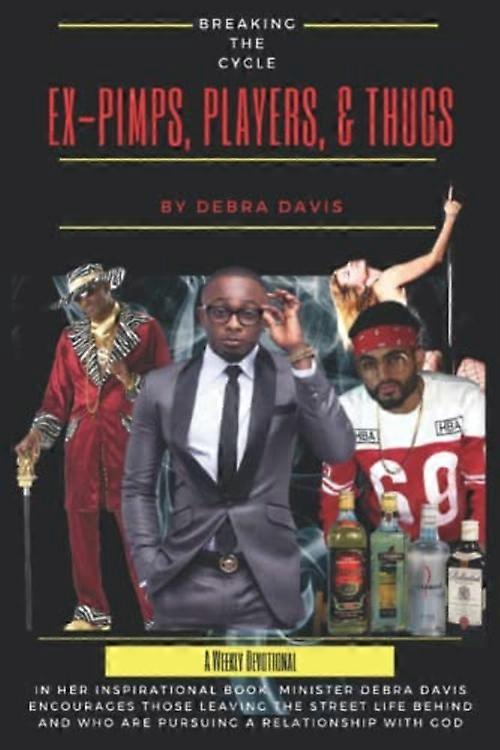 Breaking the Cycle: a Weekly Devotional for Ex-Pimps, Players, and Thugs