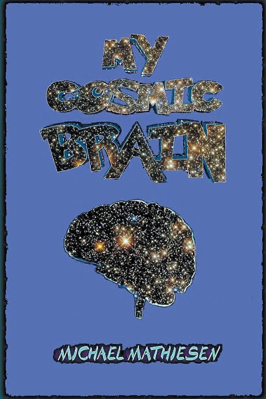 My cosmic brain