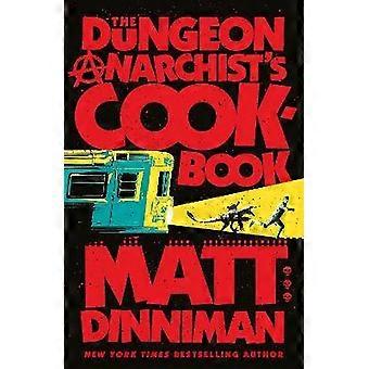 The Dungeon Anarchist's Cookbook