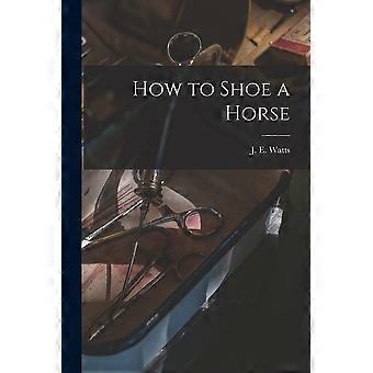 How to shoe a horse