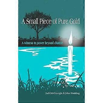 A Small Piece of Pure Gold A Witness to Power Beyond Chance