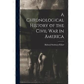 A Chronological History Of The Civil War In America - Richard Swainson Fisher - Paperback - English Book - History