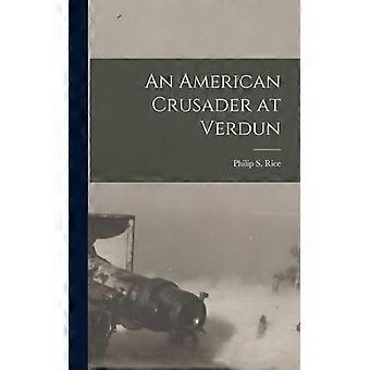 An American Crusader At Verdun - Philip S. Rice - Hardcover - English Book - History