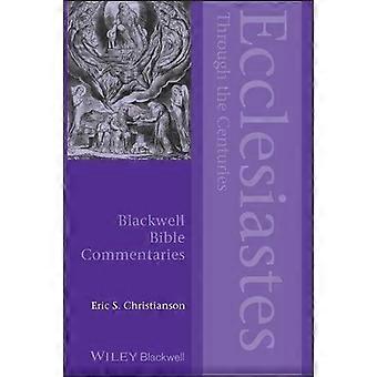 Ecclesiastes Through The Centuries - Eric S. Christianson - Paperback - en Book
