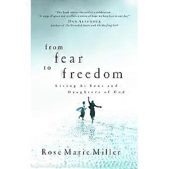 From Fear To Freedom Living As Sons And Daughters Of God - Rose Marie Miller - Paperback - en Book