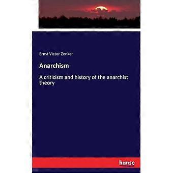 Anarquismo: Crítica e História da Teoria Anarquista - Ernst Victor Zenker - Brochura - Livro em Inglês - História
