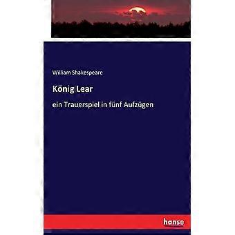 Knig Learein Trauerspiel In Fnf Aufzgen - William Shakespeare - Paperback - English Book - History