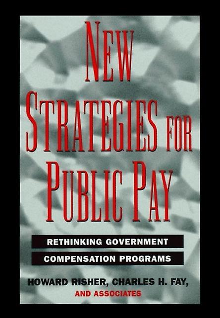 New Strategies For Public Pay by Howard Risher Paperback Book