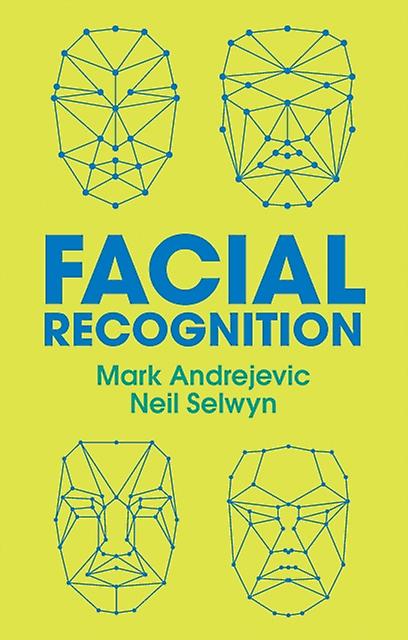 Facial Recognition - Neil Selwyn - Interdisciplinary studies - John Wiley and Sons Ltd - Paperback