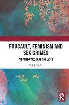 Foucault Feminism and Sex Crimes