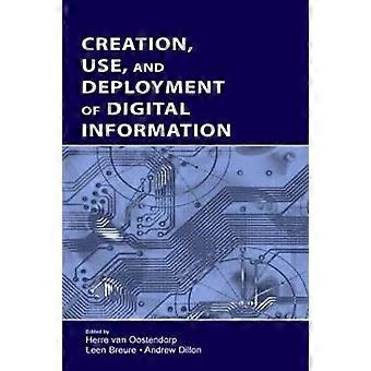 Creation Use and Deployment of Digital Information
