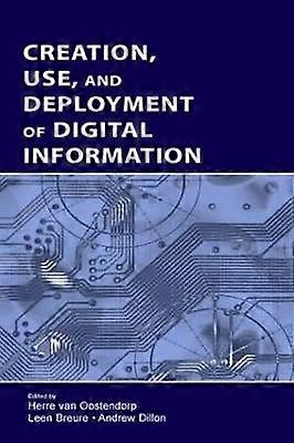 Creation Use and Deployment of Digital Information