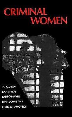 Criminal Women - Autobiographical Accounts