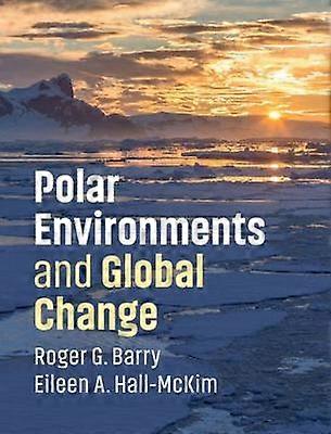 Polar Environments and Global Change
