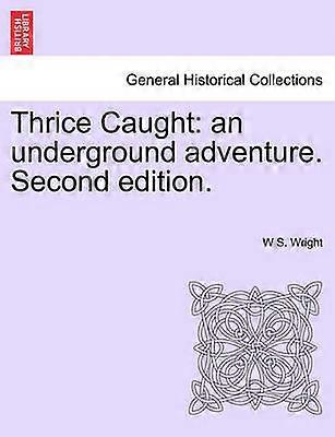 Thrice Caught an underground adventure Second edition