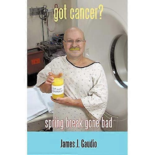 Got Cancer?: Spring Break Gone Bad