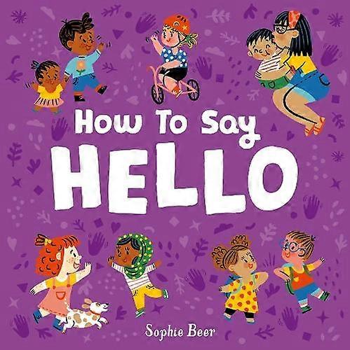 How To Say Hello by Sophie Beer Board book Book