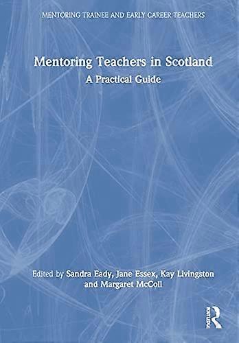 Mentoring Teachers in Scotland: A Practical Guide