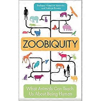 Zoobiquity What Animals Can Teach Us About Being Human