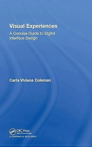 Visual Experiences A Concise Guide to Digital Interface Design