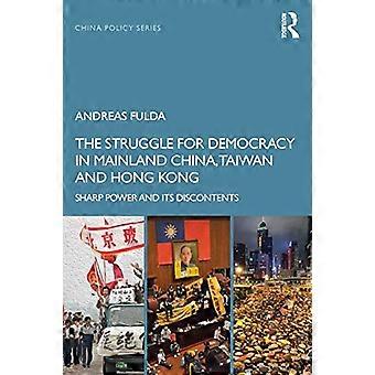 Kampen för demokrati i Fastlandskina, Taiwan och Hongkong: Skarp makt och dess missnöje (China Policy Series)