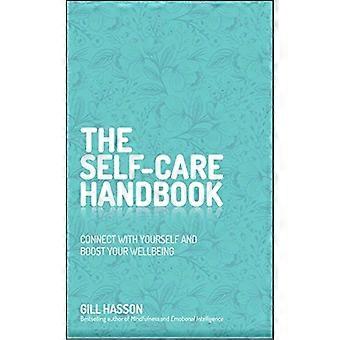 Das Handbuch zur Selbstfürsorge: Verbinde dich mit dir selbst und steigere dein Wohlbefinden