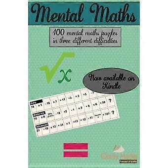 Matemáticas mentales: 100 rompecabezas de matemáticas mentales en tres dificultades diferentes