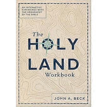 The Holy Land Workbook An Interactive Experience with the Geography of the Bible