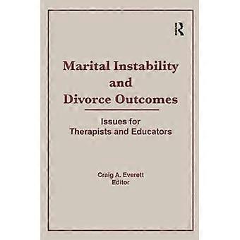 Marital Instability And Divorce Outcomes Issues For Therapists And Educators - Craig Everett