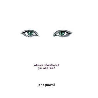 Por que tenho medo de lhe dizer quem sou? - John Powell - Livro de bolso - Inglês - Ciência, Medicina e Natureza