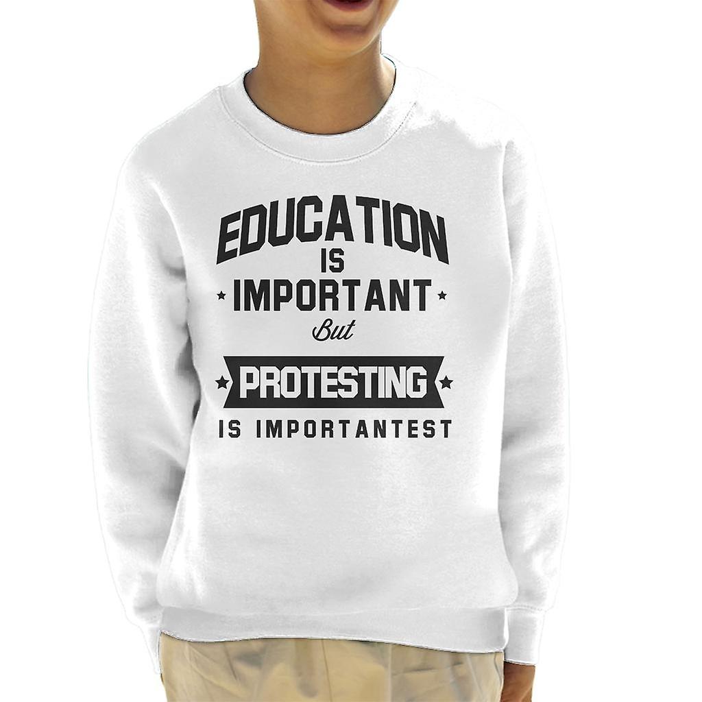 Education Is Important But Protesting Is Importantest Kid's Sweatshirt