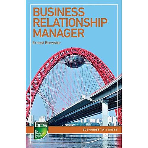 Business Relationship Manager: Karriere in IT Service Management (BCS Guides zu IT-Rollen)