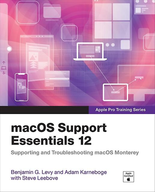 Macos Support Essentials 12  Apple Pro Training Series by Steve Leebove Paperback