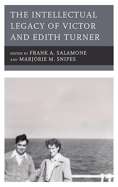 The Intellectual Legacy Of Victor And Edith Turner Paperback Book
