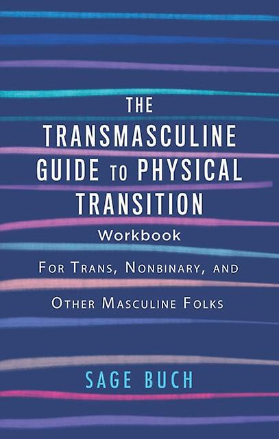 The Transmasculine Guide To Physical Transition Workbook by Sage Buch Paperback Book