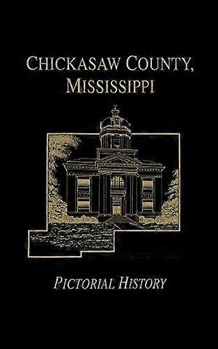 Chickasaw Co Ms Pictorial Paperback Book