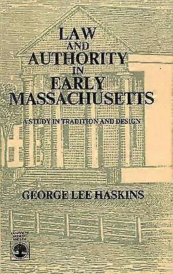Law and Authority in Early Massachusetts